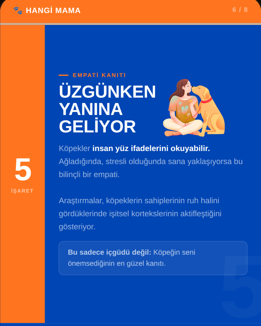 köpeğin üzkünken yanına geliyor